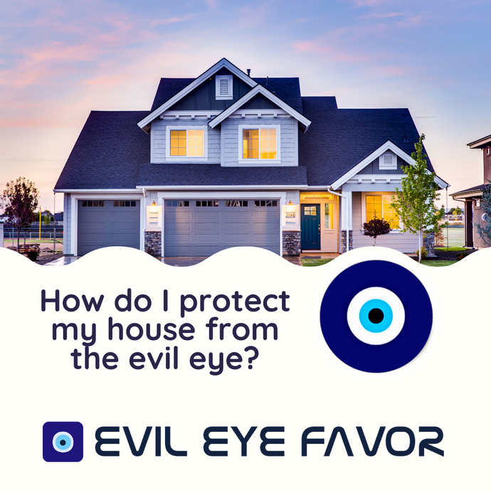 How do I protect my new house from the evil eye?